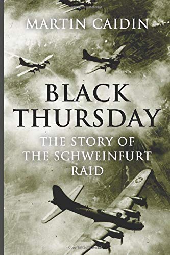 Stock image for Black Thursday: The Story of the Schweinfurt Raid for sale by ThriftBooks-Dallas