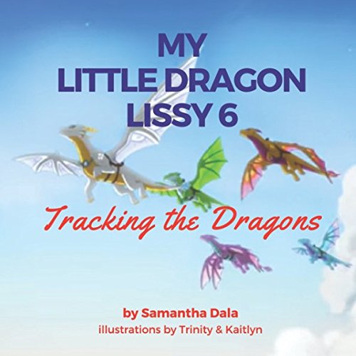 Stock image for My Little Dragon Lissy 6: Tracking the Dragons for sale by Revaluation Books