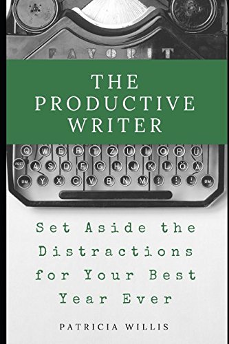 Stock image for The Productive Writer: Set Aside the Distractions for Your Best Year Ever (New Writer Workshop) for sale by Revaluation Books