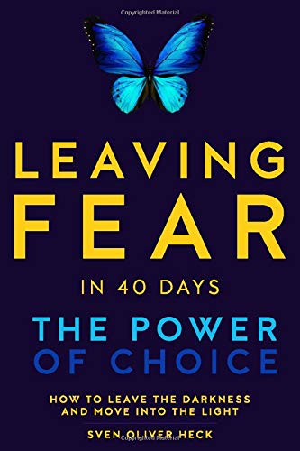 Immagine dell'editore per Leaving Fear in 40 Days - The Power of Choice: How to leave the Darkness and move into the Light venduto da medimops