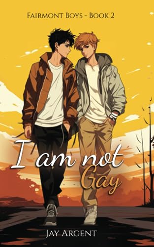 Stock image for I am Not Gay: Gay Teen Romance (Fairmont Boys) for sale by ThriftBooks-Atlanta