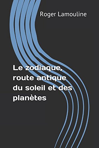 Imagen de archivo de Le zodiaque, route antique du soleil et des plantes a la venta por Revaluation Books
