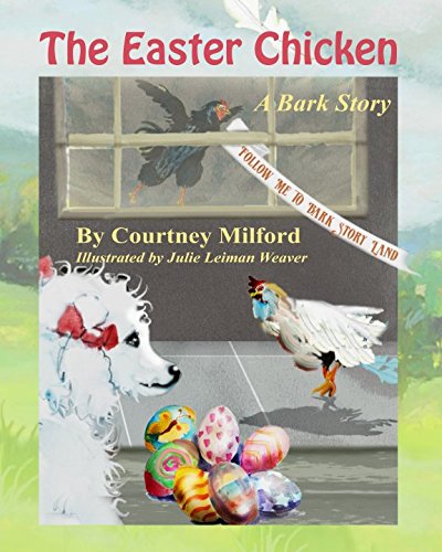 Imagen de archivo de The Easter Chicken: A Bark Story (Tales of Bark Story Land) a la venta por Revaluation Books