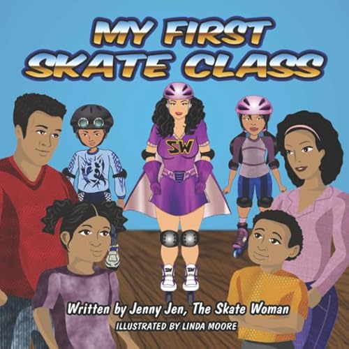 9781980433460: My First Skate Class: 5 Minute Skate Lessons from New Superhero, Skate Woman! Discover Quick Tips & Tricks to Skate Cool