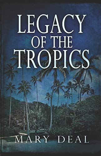 9781980434481: Legacy of the Tropics