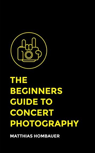 Beispielbild fr The Beginners Guide To Concert Photography: A Step-By-Step Manual Into The World Of Music Photography zum Verkauf von Bahamut Media