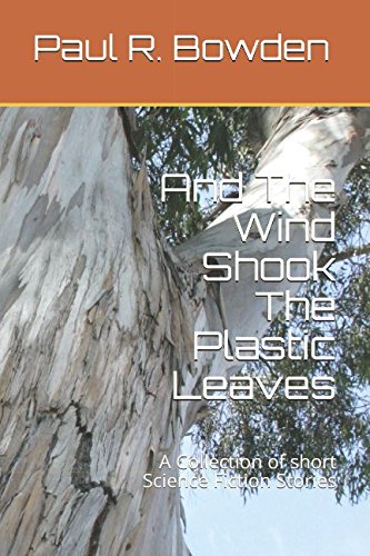 Stock image for And The Wind Shook The Plastic Leaves: A Collection of short Science Fiction Stories for sale by Revaluation Books