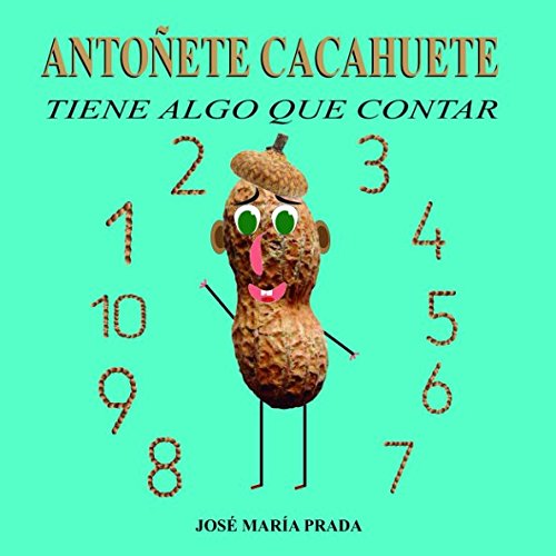 Imagen de archivo de ANTOETE CACAHUETE: TIENE ALGO QUE CONTAR a la venta por Revaluation Books