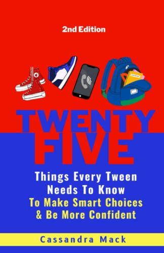 Beispielbild fr 25 Things Every Tween Needs To Know: To Make Smart Choices and Be More Confident zum Verkauf von ThriftBooks-Dallas