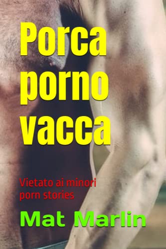 Stock image for Porca (porno) vacca, mondo gay, di Mat Marlin for sale by Revaluation Books