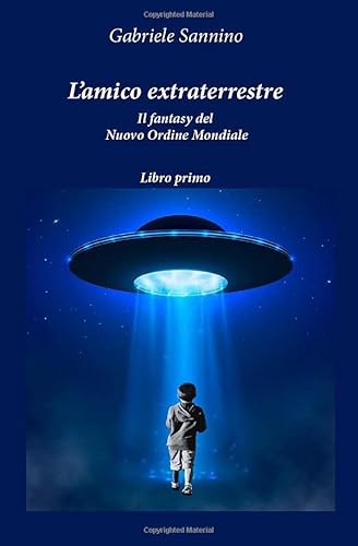 Beispielbild fr L'amico extraterrestre: Il fantasy del Nuovo Ordine Mondiale zum Verkauf von Revaluation Books