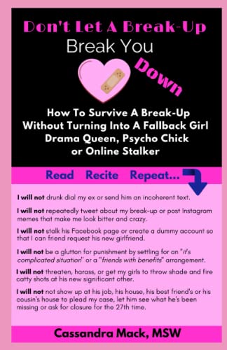 9781980460497: Don't Let A Break-Up Break You Down: How To Survive A Break-Up Without Turning Into A Fallback Girl, Drama Queen, Psycho Chick or Online Stalker