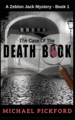 Stock image for The Case Of The Death Book: A Zeblon Jack Mystery Book 1 for sale by ThriftBooks-Atlanta