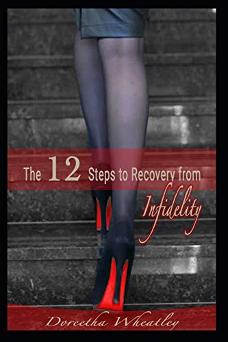 9781980462163: The 12 Steps to Recovery From Infidelity: When you need to be saved from yourself (Woman Gem)