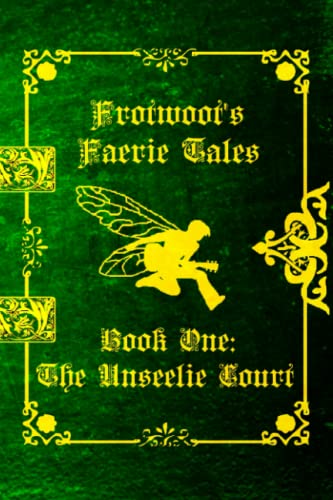 Beispielbild fr Frotwoot's Faerie Tales (Book One: The Unseelie Court) zum Verkauf von AwesomeBooks