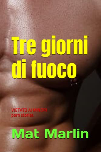 Stock image for Tre giorni di fuoco, (mondo gay), di Mat Marlin for sale by Revaluation Books