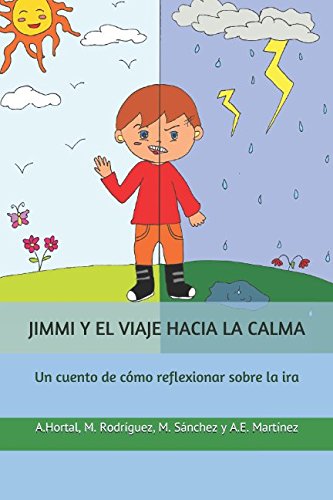 Imagen de archivo de JIMMI Y EL VIAJE HACIA LA CALMA: Un cuento de cmo reflexionar sobre la ira a la venta por Revaluation Books
