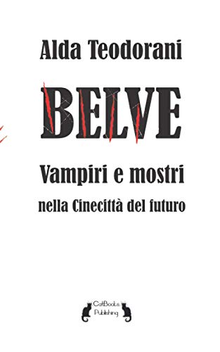 Beispielbild fr Belve: Vampiri e mostri nella Cinecitt del futuro zum Verkauf von Revaluation Books