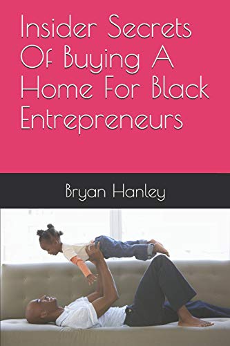 9781980478362: Insider Secrets Of Buying A Home For Black Entrepreneurs