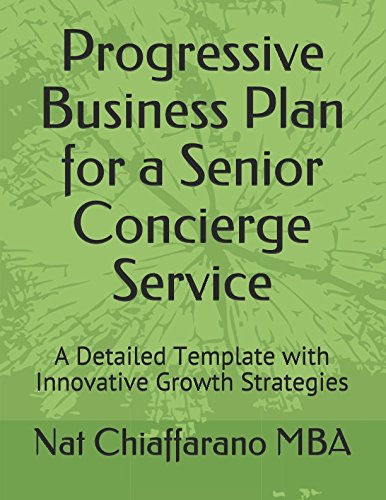 9781980478423: Progressive Business Plan for a Senior Concierge Service: A Detailed Template with Innovative Growth Strategies