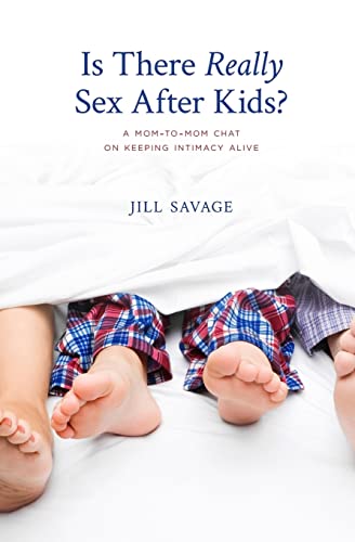 Stock image for Is There Really Sex After Kids?: A Mom-to-Mom Chat on Keeping Intimacy Alive for sale by Save With Sam