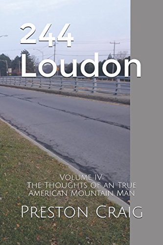 Beispielbild fr 244 Loudon: Volume IV :The Thoughts of an True American Mountain Man (Thoughts of a True American Mountain Man) zum Verkauf von Revaluation Books