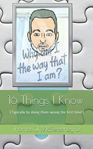 Stock image for 16 Things I Know: Typically by doing it wrong the first time! for sale by Revaluation Books