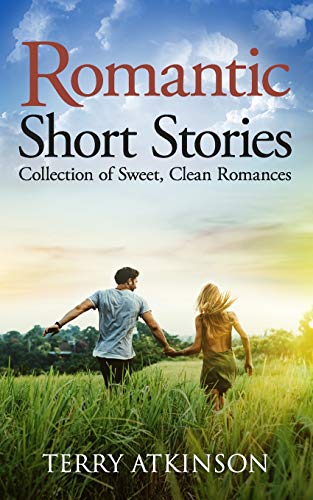 Stock image for Romantic Short Stories: Collection of Sweet, Clean Romances for sale by Goodwill Books