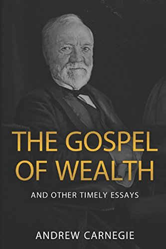 Stock image for The Gospel of Wealth and Other Timely Essays for sale by ThriftBooks-Dallas