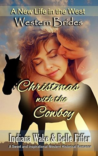 9781980489207: Western Brides: Christmas with the Cowboy: A Sweet and Inspirational Western Historical Romance (A New Life in the West)