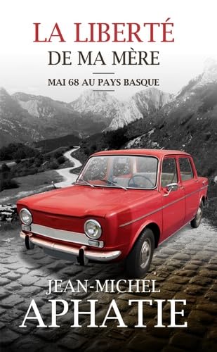 Stock image for La libert de ma mre: Mai 68 au Pays Basque for sale by Ammareal