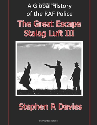 Beispielbild fr A GLOBAL HISTORY OF THE RAF POLICE (THE GREAT ESCAPE STALAG LUFT III) Volume 5 zum Verkauf von Revaluation Books