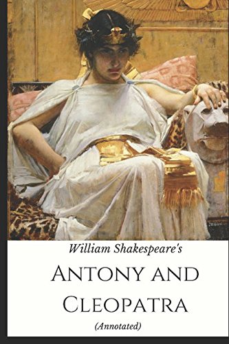 9781980506188: Antony and Cleopatra: (Annotated)