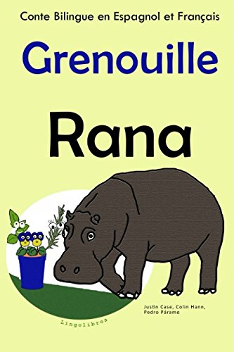 Imagen de archivo de Conte Bilingue en Franais et Espagnol: Grenouille   Rana (Apprendre l'espagnol) a la venta por Revaluation Books
