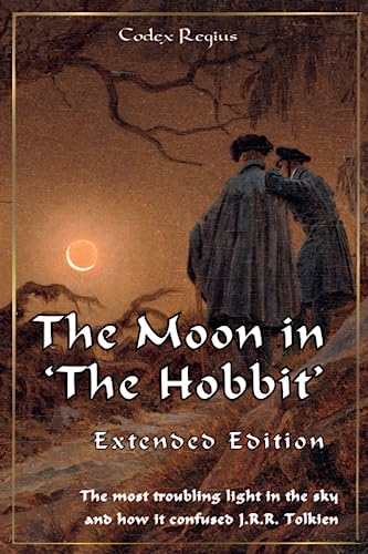 Stock image for The Moon in 'The Hobbit' - Extended Edition: The most troubling light in the sky and how it confused J.R.R. Tolkien for sale by Revaluation Books