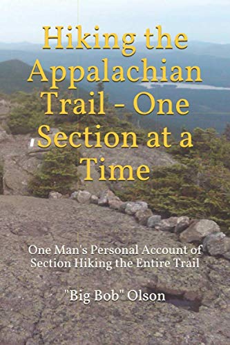 Stock image for Hiking the Appalachian Trail - One Section at a Time: One Man's Personal Account of Section Hiking the Entire Trail for sale by Firefly Bookstore