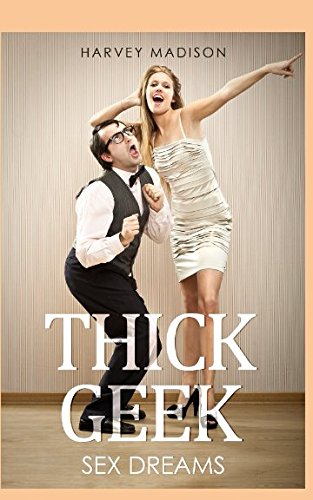 Beispielbild fr Thick Geek: Sex Dreams Came True zum Verkauf von Revaluation Books