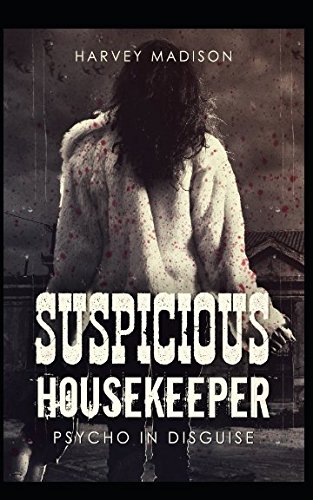 Beispielbild fr Suspicious Housekeeper: Psycho in Disguise zum Verkauf von Revaluation Books