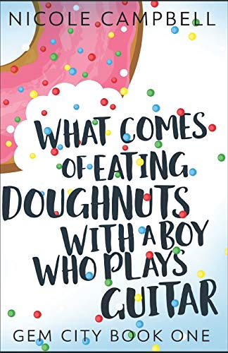 Imagen de archivo de What Comes of Eating Doughnuts With a Boy Who Plays Guitar (Gem City) a la venta por Decluttr