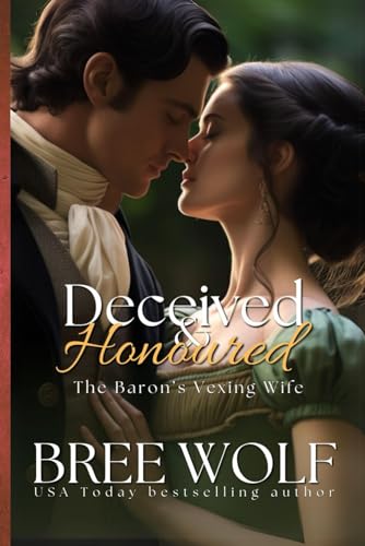Stock image for Deceived & Honoured: The Baron's Vexing Wife: 5 (Love's Second Chance: Tales of Lords & Ladies) for sale by WorldofBooks