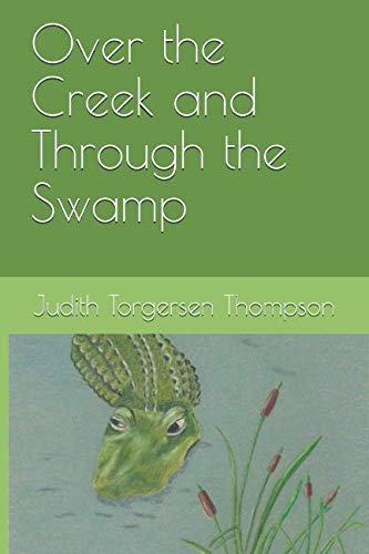 Stock image for Over the Creek and Through the Swamp for sale by ThriftBooks-Dallas