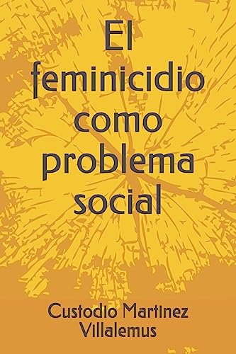 9781980558828: El feminicidio como problema social