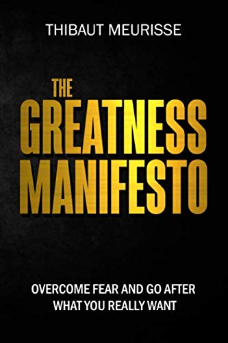 Beispielbild fr The Greatness Manifesto: Overcome Fear and Go After What You Really Want zum Verkauf von SecondSale