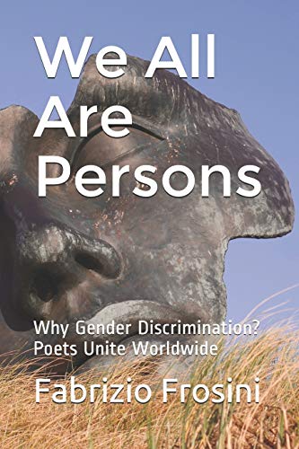 Stock image for We All Are Persons: Why Gender Discrimination? - Poets Unite Worldwide (Poetry of Witness) for sale by Lucky's Textbooks