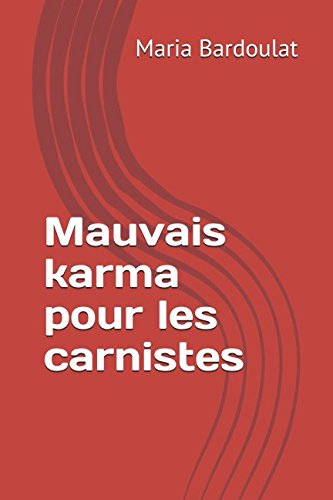 Stock image for Mauvais karma pour les carnistes for sale by Revaluation Books