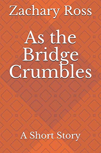 Stock image for As the Bridge Crumbles: A Short Story for sale by Revaluation Books