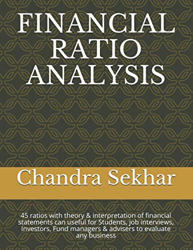 Stock image for FINANCIAL RATIO ANALYSIS: 45 ratios with theory & interpretation of financial statements can useful for Students, job interviews, Investors, Fund . any business (Theory & Data Interpretation) for sale by Revaluation Books