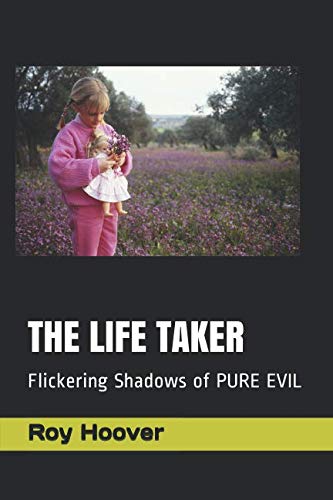 Stock image for THE LIFE TAKER: Flickering Shadows of PURE EVIL for sale by Revaluation Books