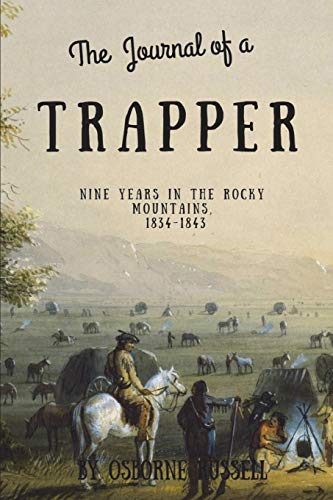 Stock image for Journal of a Trapper (Illustrated): Nine Years in the Rocky Mountains, 1834-1843 [Soft Cover ] for sale by booksXpress