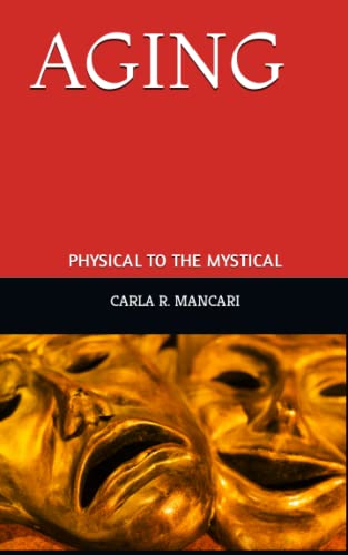 9781980579731: AGING: PHYSICAL TO THE MYSTICAL